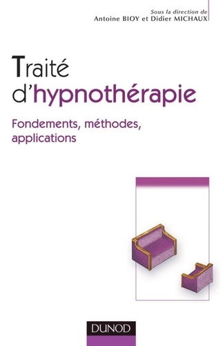Traité d'hypnothérapie. Fondements, méthodes, applications