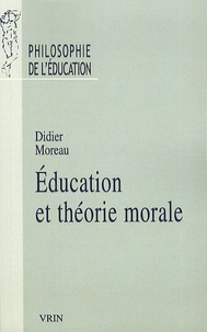 Didier Moreau - Education et théorie morale.