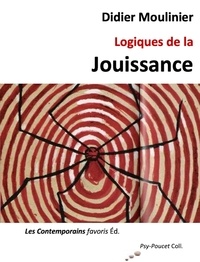 Didier Moulinier - Logiques de la Jouissance.