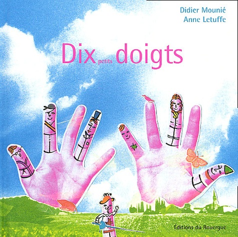 Didier Mounié et Anne Letuffe - Dix Petits Doigts.
