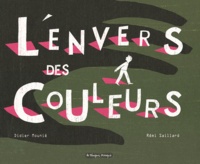 Didier Mounié et Rémi Saillard - L'envers des couleurs.