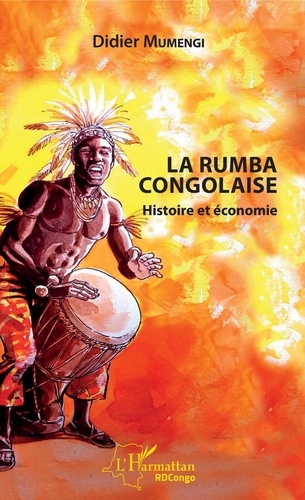 Didier Mumengi - La rumba congolaise - Histoire et économie.