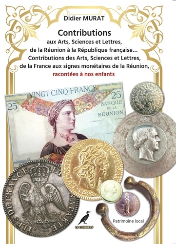 Didier Murat - Contribution aux Arts, Sciences et Lettres de la Réunion....