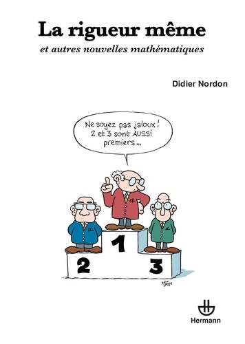 Didier Nordon - La rigueur même - Et autres nouvelles mathématiques.