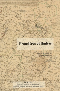Didier Nourrisson - Frontières et limites - Actes du colloque du Festival d'histoire de Monbrison des 18 et 19 novembre 2021.