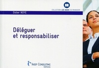 Didier Noyé et François Chéreau - Déléguer et responsabiliser.