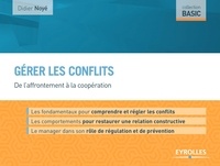 Didier Noyé - Gérer les conflits - De l'affrontement à la coopération.