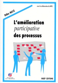 Didier Noyé - L'Amelioration Participative Des Processus. 2eme Edition 1997.