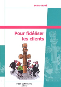 Didier Noyé - Pour fidéliser les clients.