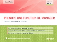Didier Noyé - Prendre une fonction de manager - Réussir une transition décisive.