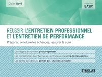 Didier Noyé - Réussir l'entretien professionnel et l'entretien de performance - Préparer, consuire les échanges, assurer le suivi.