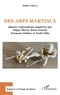 Didier Olivry - Des arts martiaux - Quatre explorations inspirées par Edgar Morin, René Girard, François Jullien et Yoshi Oïda.