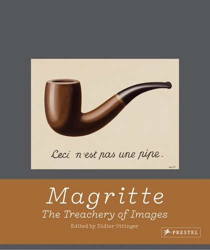 Didier Ottinger - Magritte: the treachery of images.