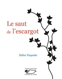 Didier Paquette - Le saut de l'escargot.
