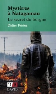 Didier Périès - Mystères à Natagamau: Le secret du borgne.