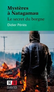 Didier Périès - Mystères à Natagamau: Le secret du borgne.