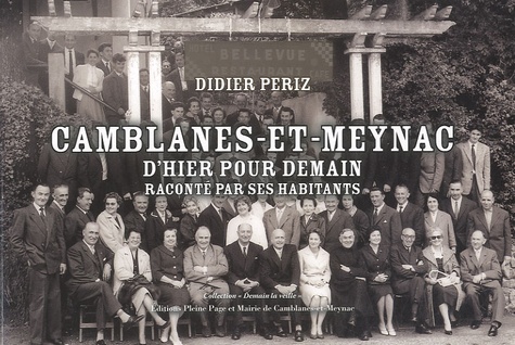 Didier Periz - Camblanes-et-Meynac d'hier pour demain racontée par ses habitants.