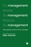 Didier Petiteville - Du management, encore du management, toujours du management - Petit guide, parcours d'un manager.
