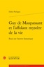 Didier Philippot - Guy de Maupassant et l'affolant mystère de la vie - Essai sur l'oeuvre fantastique.