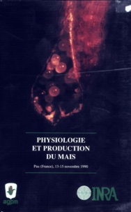 Didier Picard - Physiologie et production du maïs. La vie du maïs - Pau (France), 13-15 novembre 1990.