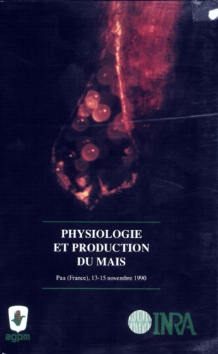 Physiologie et production du maïs. La vie du maïs. Pau (France), 13-15 novembre 1990