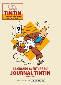 Didier Platteau et Gauthier Van Meerbeeck - La grande aventure du journal Tintin - 1946-1988.