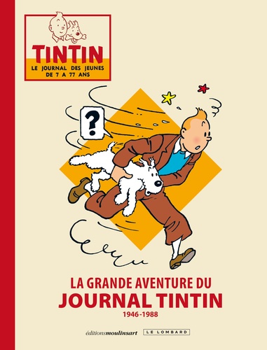 Didier Platteau et Gauthier Van Meerbeeck - La grande aventure du Journal Tintin - 1946-1988.