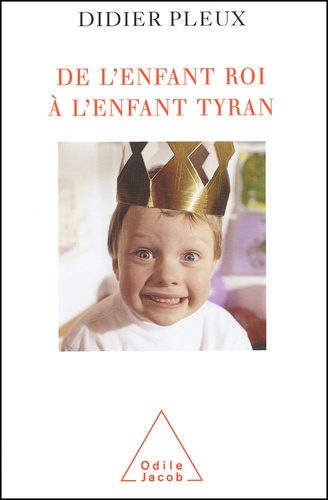 De L'Enfant Roi A L'Enfant Tyran