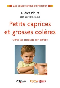 Petits caprices et grosses colères