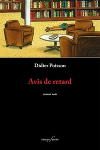Didier Poisson - Avis de retard.