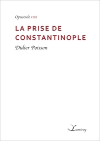 Didier Poisson - La prise de Constantinople.
