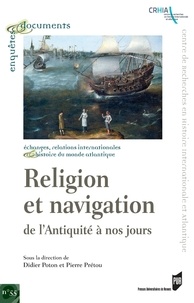 Didier Poton et Pierre Prétou - Religion et navigation - De l'Antiquité à nos jours.