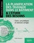 Didier Pouteaux - La planification des travaux dans le bâtiment et l'étude des besoins - Cours, cas pratiques et exercices corrigés.