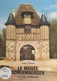 Didier Primat - Le musée Schlumberger : château de Crèvecœur, Crèvecœur-en-Auge.