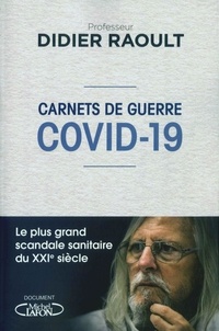 Didier Raoult - Carnets de guerre COVID-19.