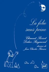 La folie sans peine