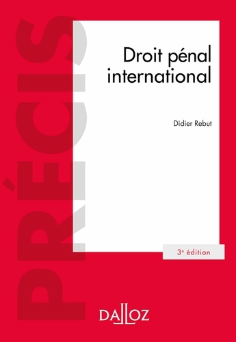 Droit pénal international - 3e éd. 3e édition