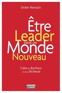 Didier Reinach - Etre leader dans un monde nouveau.