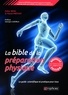 Didier Reiss et Pascal Prévost - La bible de la préparation physique - Le guide scientifique et pratique pour tous.