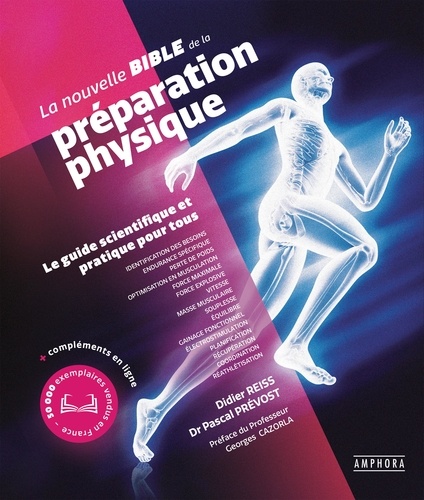 La nouvelle bible de la préparation physique. Le guide scientifique et pratique pour tous