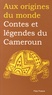 Didier Reuss et Jessica Reuss-Nliba - Contes et légendes du Cameroun.