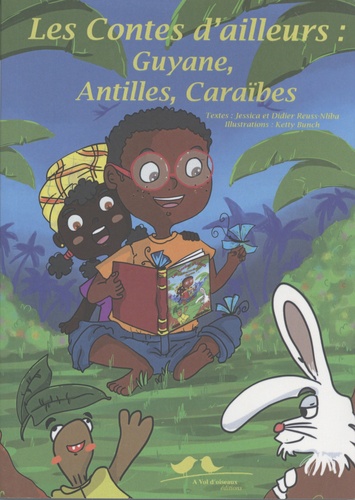 Les contes d'ailleurs : Guyane, Antilles, Caraïbes