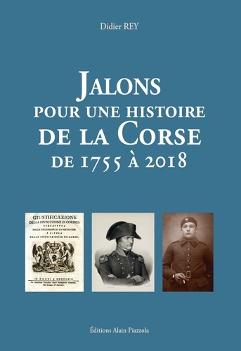 Didier Rey - Jalons pour une histoire de la Corse de 1755 à 2018.
