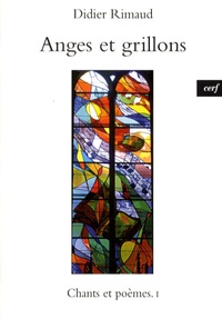 Didier Rimaud - Chants et poèmes - Tome 1, Anges et grillons.
