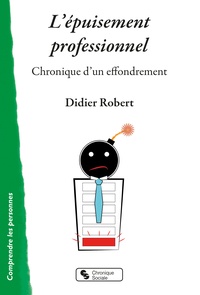 Didier Robert - L'épuisement professionnel - Chronique d'un effondrement.