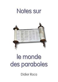 Didier Roca - Notes sur le monde des paraboles.