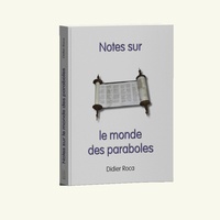 Didier Roca - Notes sur le monde des paraboles.