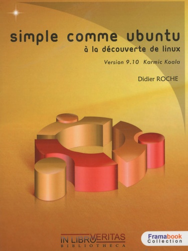 Didier Roche - Simple comme Ubuntu 9.10 - A la découverte de Linux.