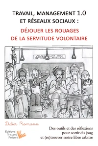 Travail, management 1.0 et réseaux sociaux, déjouer les rouages de la servitude volontaire
