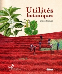 Didier Rouget - Utilités botaniques.